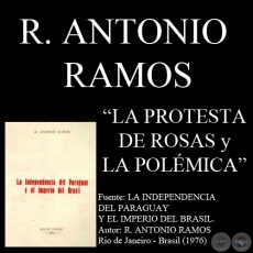 LA PROTESTA DE ROSAS y LA POLÉMICA - Por R. ANTONIO RAMOS