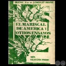EL MARISCAL DE AMRICA Y OTROS ENSAYOS, 1983 - Por BEATRIZ R.A. DE GONZLEZ ODDONE