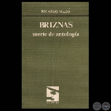 BRIZNAS. SUERTE DE ANTOLOGA, 1982 - Poemario de RICARDO MAZ