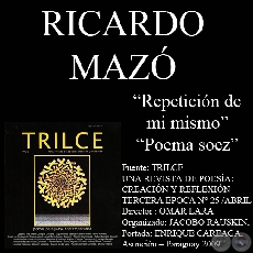 REPETICIN DE MI MISMO y POEMA SOEZ - Poesas de RICARDO MAZ