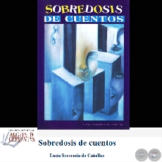 SOBREDOSIS DE CUENTOS - Autora: LUCIA SCOSCERIA DE CAELLAS - Ao 2000