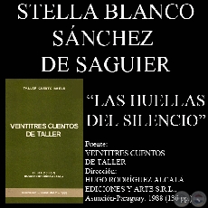 LAS HUELLAS DEL SILENCIO (Cuento de STELLA M. BLANCO SNCHEZ DE SAGUIER)