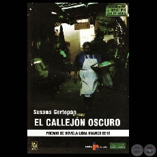 EL CALLEJN OSCURO, 2010 - Novela de SUSANA GERTOPN