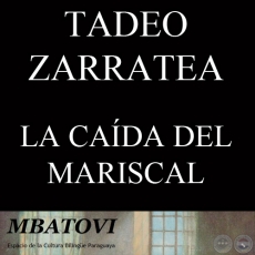 LA CADA DEL MARISCAL - Por TADEO ZARRATEA