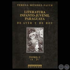 LITERATURA INFANTO-JUVENIL - TOMO I (A  H), 2011 - Por TERESA MNDEZ-FAITH