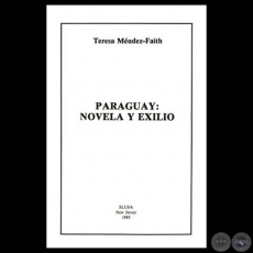 PARAGUAY: NOVELA Y EXILIO, 1985 - Por TERESA MNDEZ-FAITH
