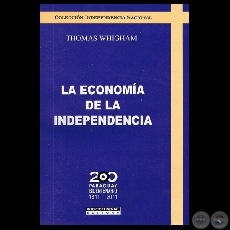 LA ECONOMÍA DE LA INDEPENDENCIA (Obra de THOMAS WHIGHAM) - Año 2010