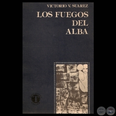 LOS FUEGOS DEL ALBA, 1985 - Poemario de VICTORIO V. SUREZ