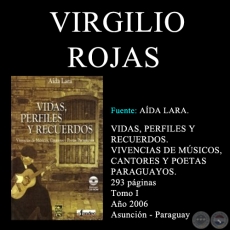 VIRGILIO ROJAS - VIDAS, PERFILES Y RECUERDOS (TOMO I)
