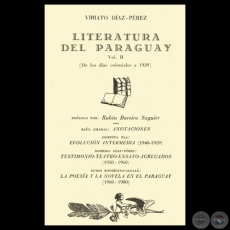 LITERATURA DEL PARAGUAY - VOLUMEN II . (DE LOS DAS COLONIALES A 1939) - Por VIRIATO DAZ-PREZ