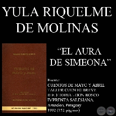EL AURA DE SIMEONA (Cuento de YULA RIQUELME DE MOLINAS)