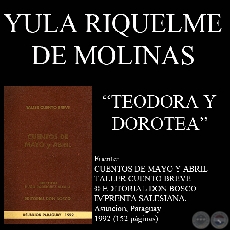 TEODORA Y DOROTEA (Cuento de YULA RIQUELME DE MOLINAS)