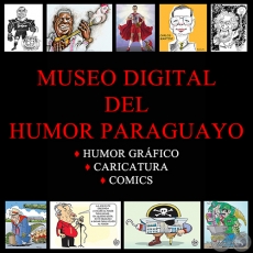 MUSEO DIGITAL DEL HUMOR PARAGUAYO - HUMOR GRÁFICO - CARICATURA - COMICS - DIBUJO