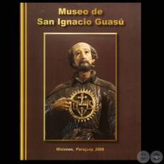 MUSEO DE SAN IGNACIO GUASÚ - MISIONES