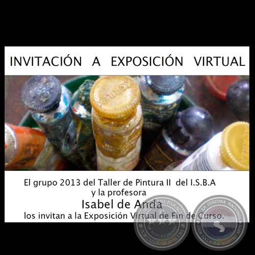 EXPOSICIN VIRTUAL, 2013 - GRUPO 2013 DEL TALLER DE PINTURA II DEL I.S.B.S.