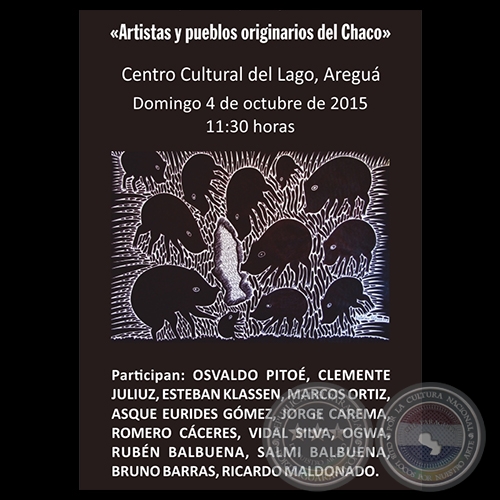 ARTISTAS Y PUEBLOS ORIGINARIOS DEL CHACO, 2015 - CENTRO CULTURAL DEL LAGO