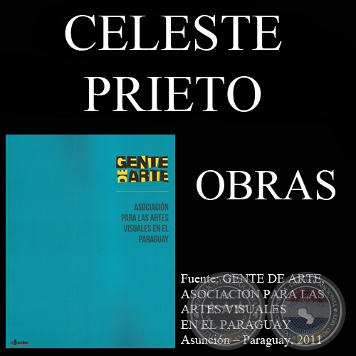 CELESTE PRIETO, OBRAS (GENTE DE ARTE, 2011)