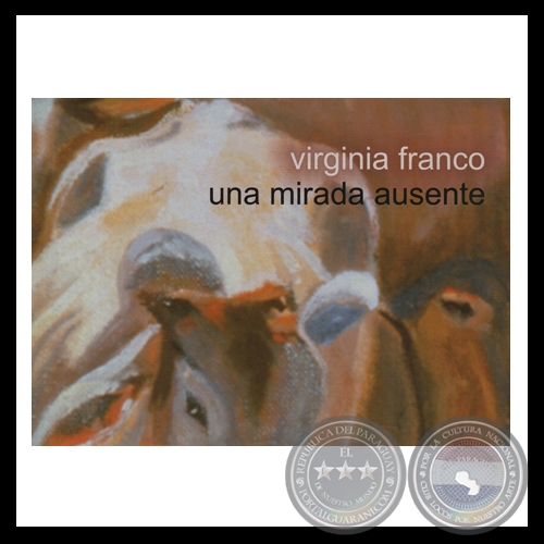 UNA MIRADA AUSENTE (Serie) - Las obras de Virginia Franco - Aos 2001/2003 