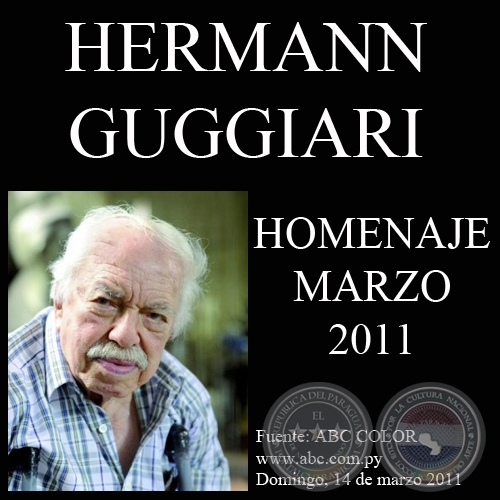 HOMENAJE A DON HERMANN GUGGIARI, MARZO 2011 (Artculo de NANCY DUR CCERES)