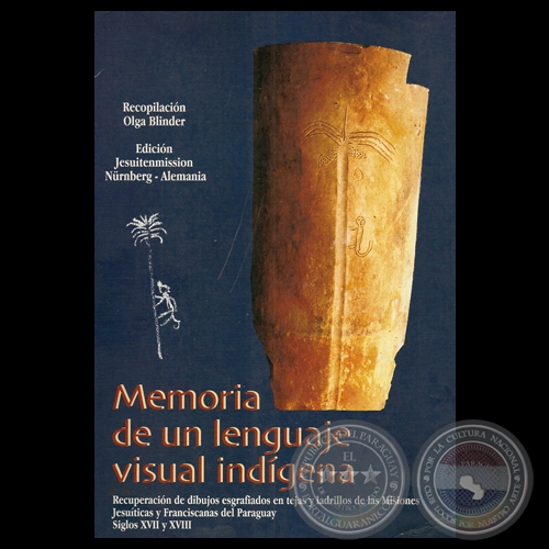 MEMORIA DE UN LENGUAJE VISUAL INDÍGENA, 2006 - Recopilación: OLGA BLINDER