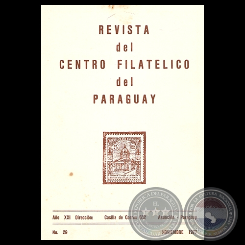 N 29 - REVISTA DEL CENTRO FILATLICO DEL PARAGUAY - AO XXI  1977 - Presidente: Prof. Dr. HCTOR BLAS RUIZ