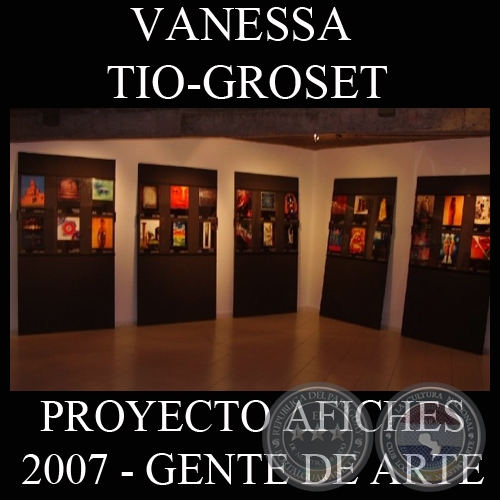 OBRAS DE VANESSA TIO-GROSET, 2007 - PROYECTO AFICHES de GENTE DE ARTE
