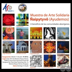 MUESTRA AIPYTYV (AYUDEMOS), 2013 DE LA ASOCIACIN DE ARTISTAS SOLIDARIOS DEL PARAGUAY