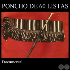 PONCHO DE 60 LISTAS - Documental de JOAQUN SMITH y FEDERICO OSORIO - Ao 1992