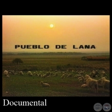 PUEBLO DE LANA - Documental de JOAQUN SMITH y FEDERICO OSORIO - Ao 1992