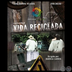 VIDA RECICLADA - Cortometraje de DANIELA CANDIA - Ao 2013