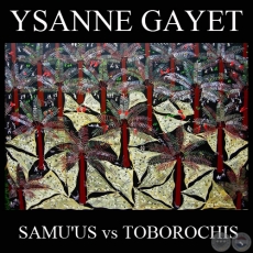 SAMUS VERSUS TOBOROCHIS (Obras de YSANNE GAYET)