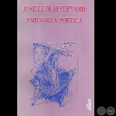 ANTOLOGA POTICA DE JOS-LUIS APPLEYARD - Ilustracin de LUIS ALBERTO BOH