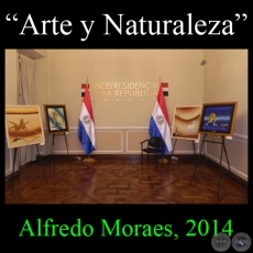 ARTE Y NATURALEZA, 2014 - Pinturas de ALFREDO MORAES