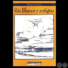 RO BLANCO Y ANTIGUO - GLADYS CARMAGNOLA - Tapa: LUIS A. BOH