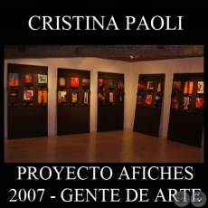 OBRAS DE CRISTINA PAOLI, 2007 (PROYECTO AFICHES de GENTE DE ARTE)