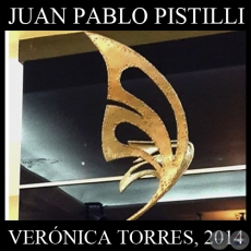 OBRAS RECIENTES, 2014 - Esculturas de JUAN PABLO PISTILLI