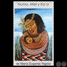 HUMO, MIEL y KAʼA, 2014 - Pinturas de MARA EUGENIA YEGROS