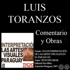 OBRAS DE LUIS TORANZOS - Fuente: UNA INTERPRETACIÓN DE LAS ARTES VISUALES EN EL PARAGUAY