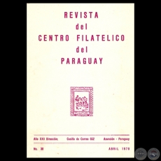 N 30 - REVISTA DEL CENTRO FILATLICO DEL PARAGUAY (PDF) - AO XXII  ABRIL 1978 - Presidente: Prof. Dr. HCTOR BLAS RUIZ