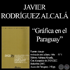 GRFICA EN PARAGUAY: ALGUNOS USOS CULTURALES - Ensayo de:JAVIER RODRGUEZ ALCAL
