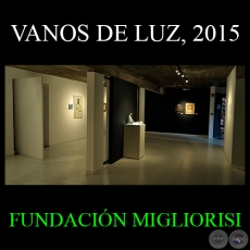 VANOS DE LUZ, 2015 - Obras de FREDI CASCO