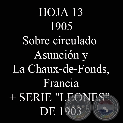 1905 - Sobre circulado desde Asuncin a Francia + SERIE COMPLETA PRIMERA SERIE -LEONES- DE 1903 