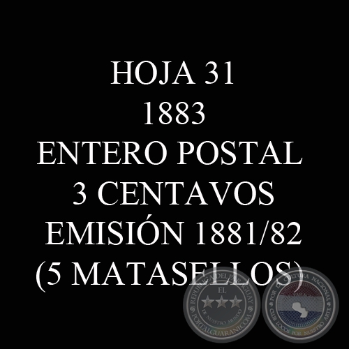 1883 - ENTERO POSTAL DE 3 CENTAVOS -ASUNCIN-BUENOS AIRES (5 MATASELLOS)