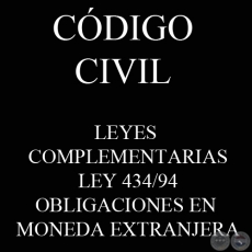 CDIGO CIVIL - LEYES COMPLEMENTARIAS: LEY 434/94 - OBLIGACIONES EN MONEDA EXTRANJERA