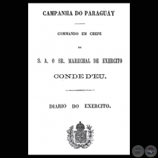 CAMPANHA DO PARAGUAY - DIARIO DO EXERCITO - CONDE DEU, 1870