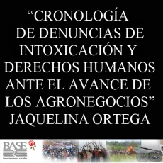 CRONOLOGA DE DENUNCIAS DE INTOXICACIN Y DERECHOS HUMANOS ANTE EL AVANCE DE LOS AGRONEGOCIOS (JAQUELINA ORTEGA) 